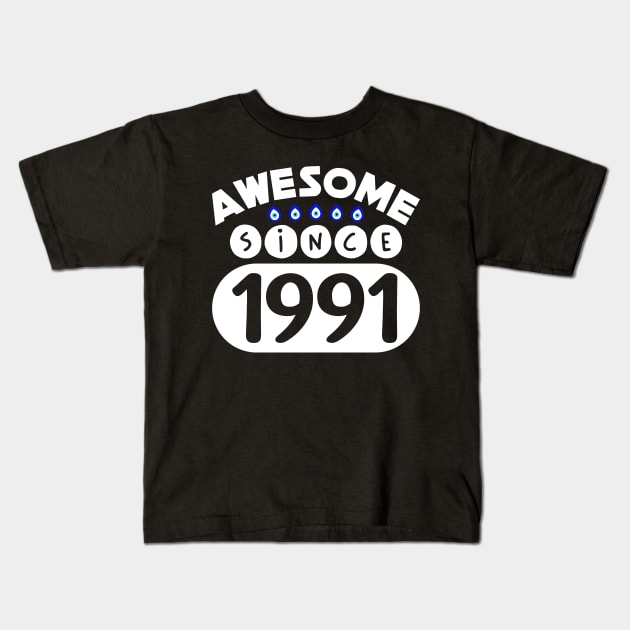 Awesome Since 1991 Kids T-Shirt by colorsplash